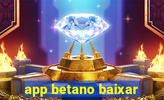 app betano baixar